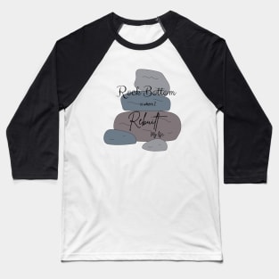 Rock bottom Baseball T-Shirt